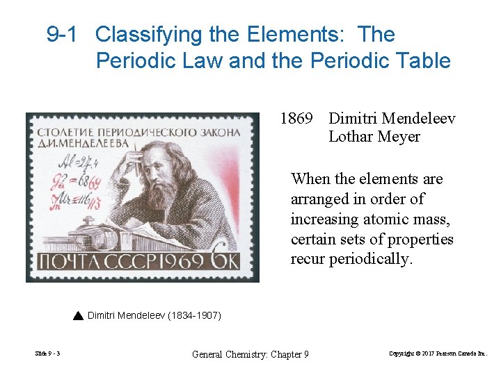 9 -1 Classifying the Elements: The Periodic Law and the Periodic Table 1869 Dimitri