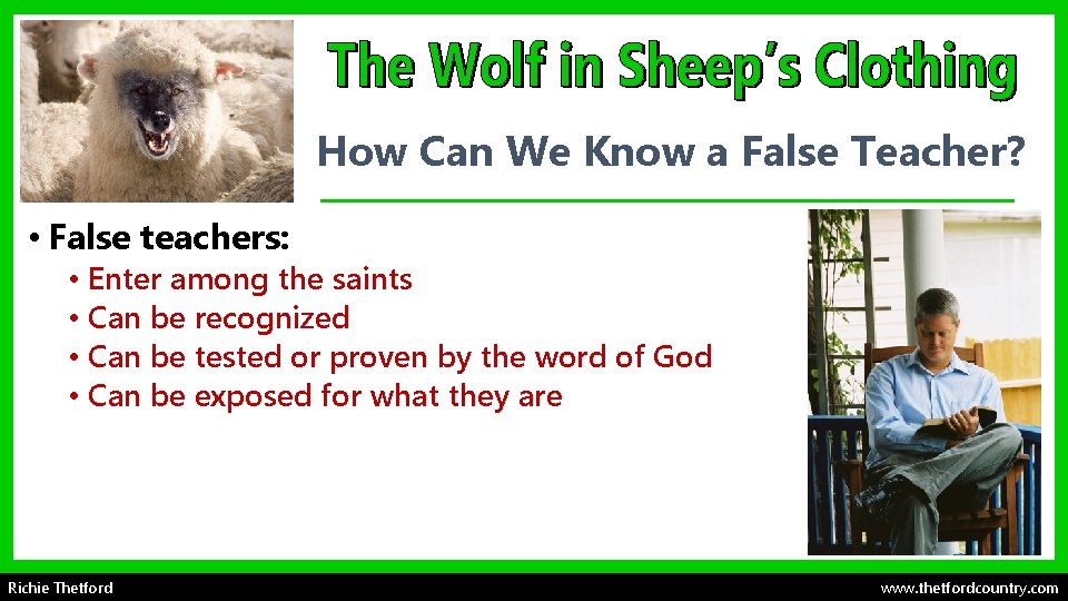 How Can We Know a False Teacher? • False teachers: • Enter among the