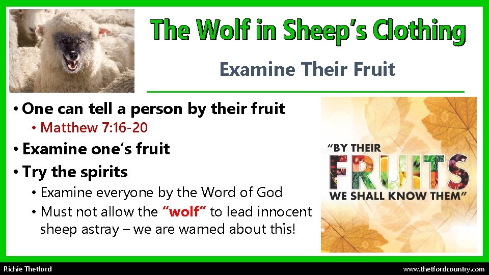 Examine Their Fruit • One can tell a person by their fruit • Matthew