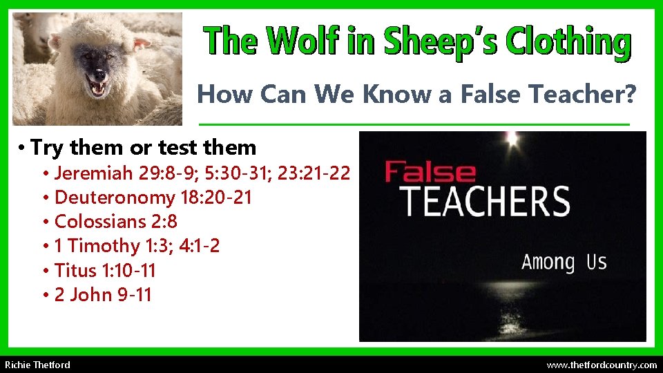 How Can We Know a False Teacher? • Try them or test them •