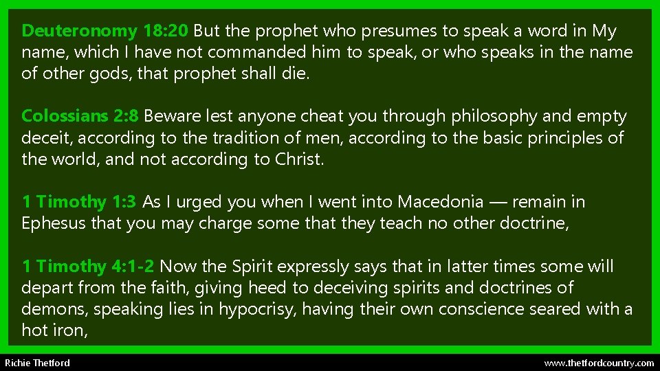 Deuteronomy 18: 20 But the prophet who presumes to speak a word in My