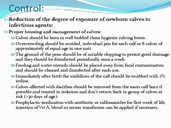 Control: Reduction of the degree of exposure of newborn calves to infectious agents: Proper