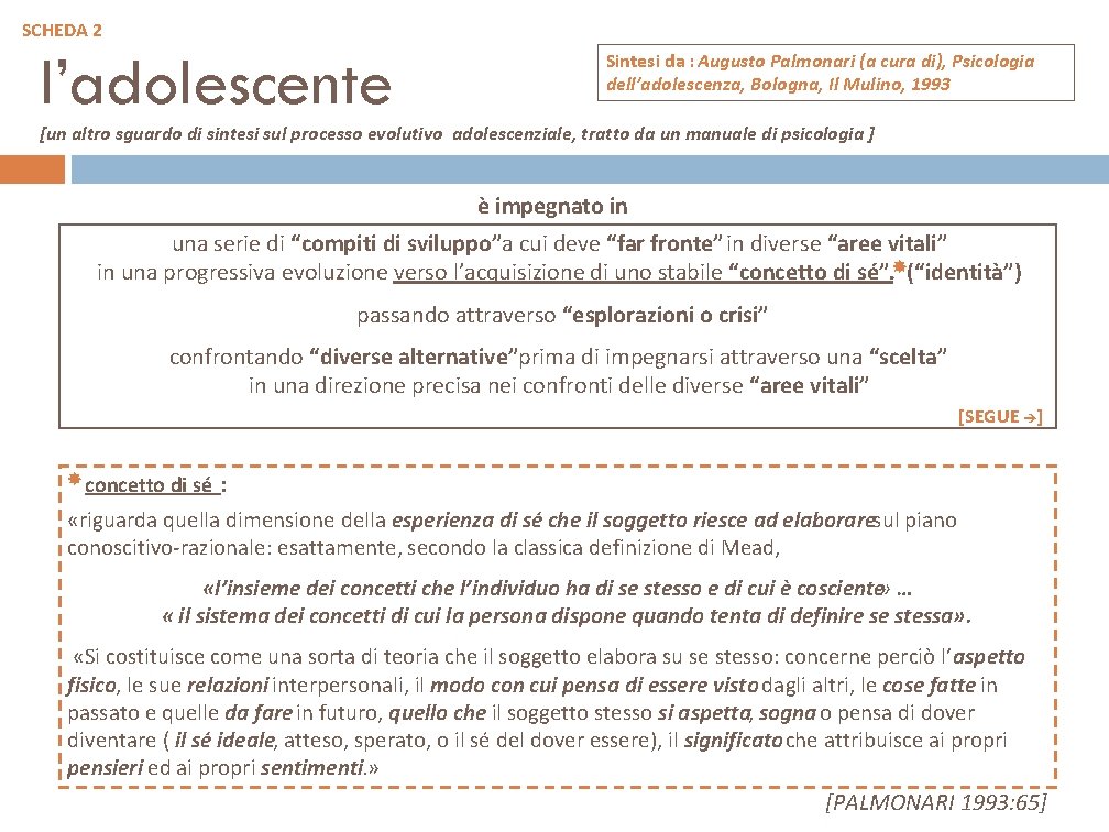 SCHEDA 2 l’adolescente Sintesi da : Augusto Palmonari (a cura di), Psicologia dell’adolescenza, Bologna,