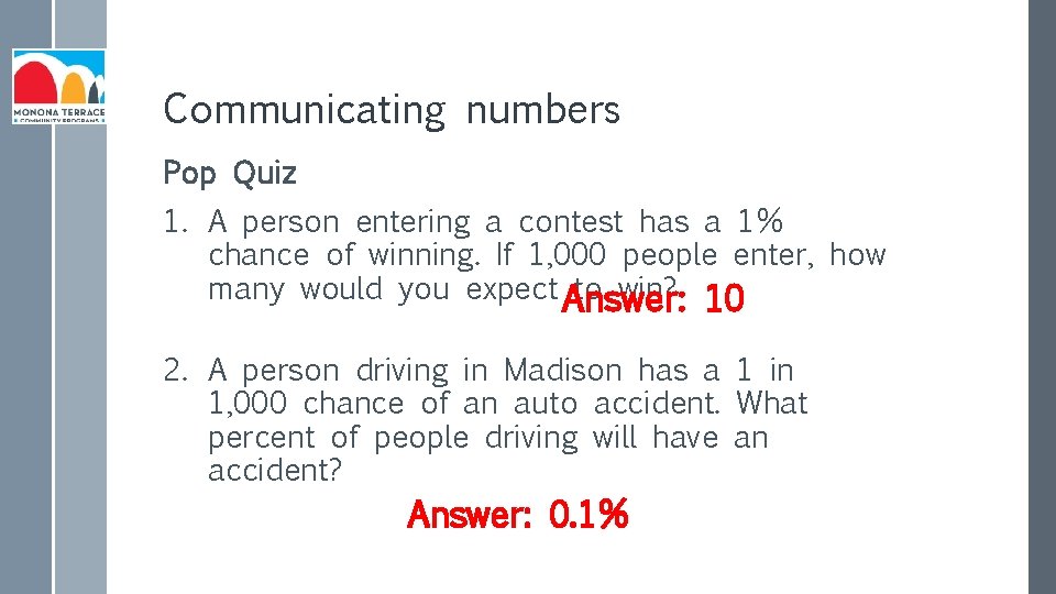 Communicating numbers Pop Quiz 1. A person entering a contest has a 1% chance