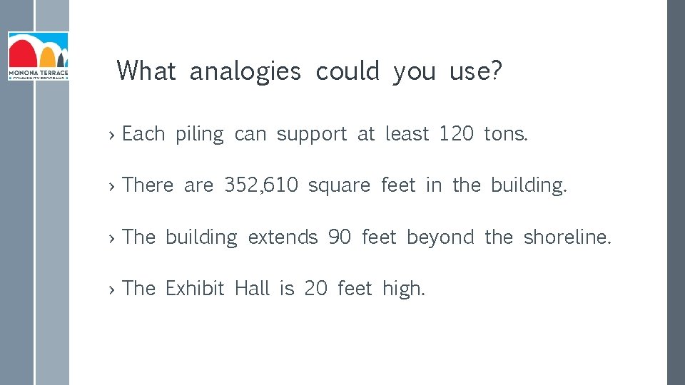 What analogies could you use? › Each piling can support at least 120 tons.