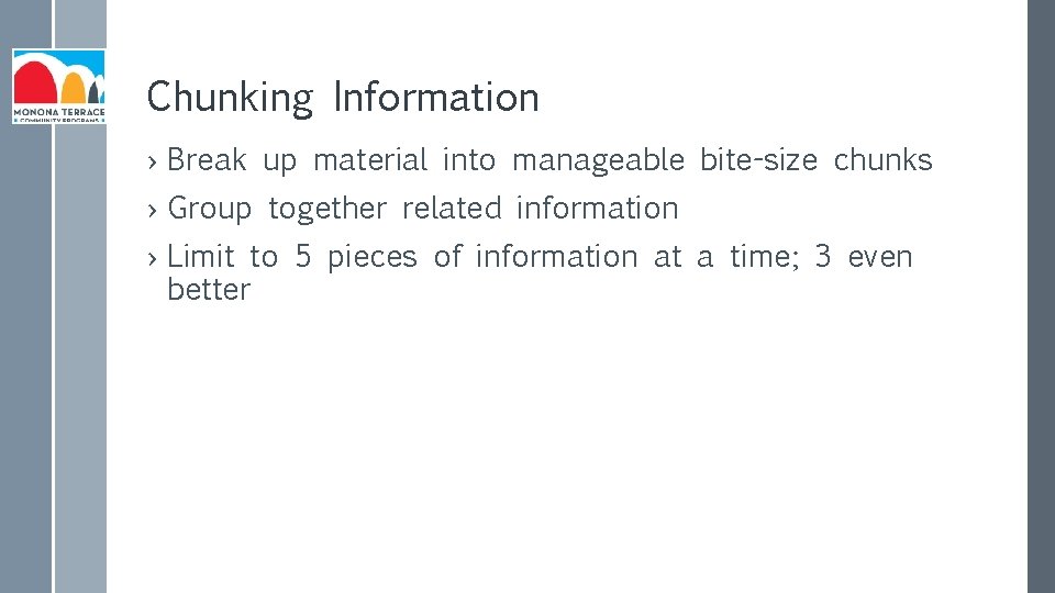 Chunking Information › Break up material into manageable bite-size chunks › Group together related