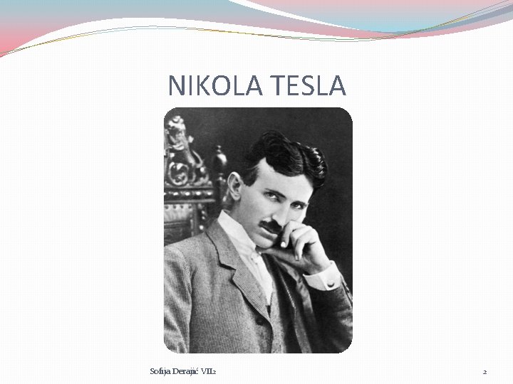 NIKOLA TESLA Sofija Derajić VII 2 2 