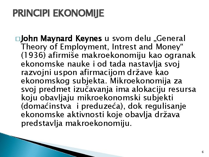 PRINCIPI EKONOMIJE � John Maynard Keynes u svom delu „General Theory of Employment, Intrest