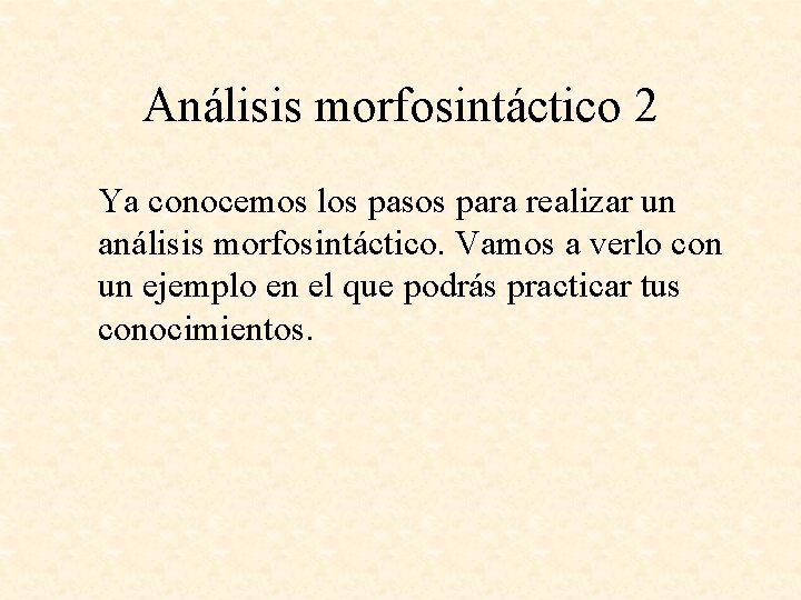 Anlisis Morfosintctico 2 Ya Conocemos Los Pasos Para Anlisis Morfosintctico 2 Ya Conocemos Los Pasos Para