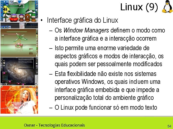 Linux (9) • Interface gráfica do Linux – Os Window Managers definem o modo
