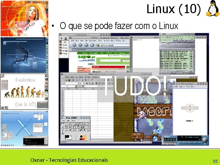 Linux (10) • O que se pode fazer com o Linux TUDO! isep 55