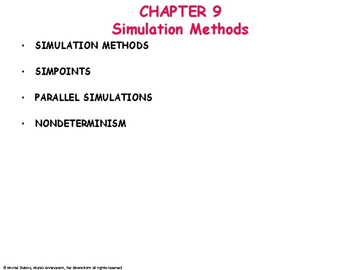 CHAPTER 9 Simulation Methods • SIMULATION METHODS • SIMPOINTS • PARALLEL SIMULATIONS • NONDETERMINISM