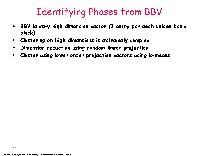 Identifying Phases from BBV is very high dimension vector (1 entry per each unique Identifying Phases from BBV is very high dimension vector (1 entry per each unique