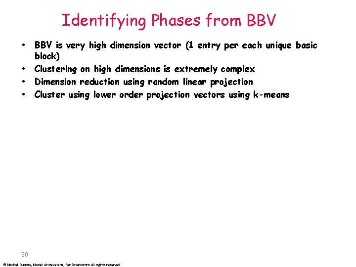 Identifying Phases from BBV is very high dimension vector (1 entry per each unique