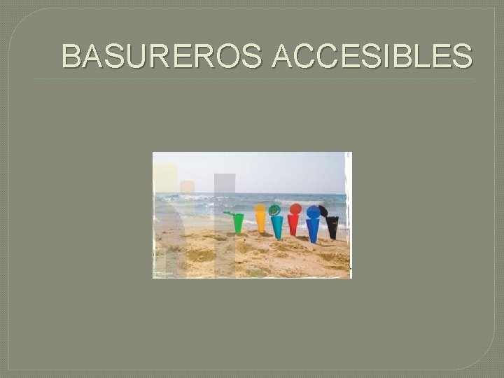 BASUREROS ACCESIBLES 