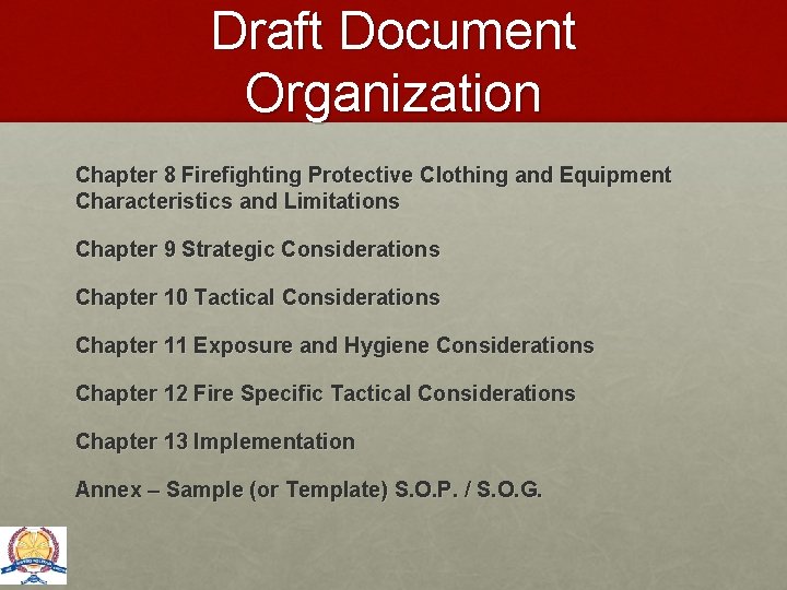 Draft Document Organization Chapter 8 Firefighting Protective Clothing and Equipment Characteristics and Limitations Chapter