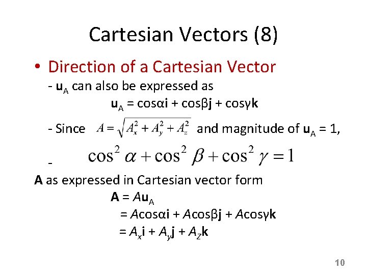 Cartesian Vectors (8) • Direction of a Cartesian Vector - u. A can also