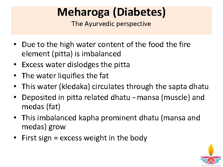 Meharoga (Diabetes) The Ayurvedic perspective • Due to the high water content of the