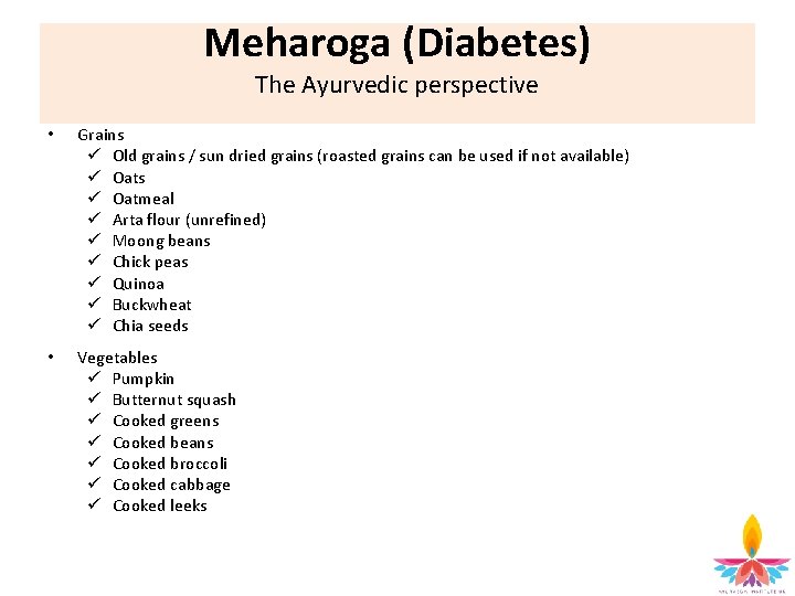 Meharoga (Diabetes) The Ayurvedic perspective • Grains ü Old grains / sun dried grains