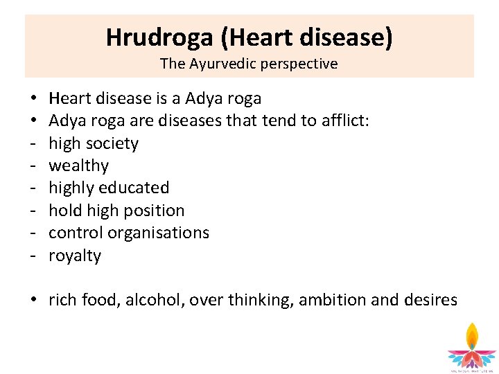 Hrudroga (Heart disease) The Ayurvedic perspective • • - Heart disease is a Adya