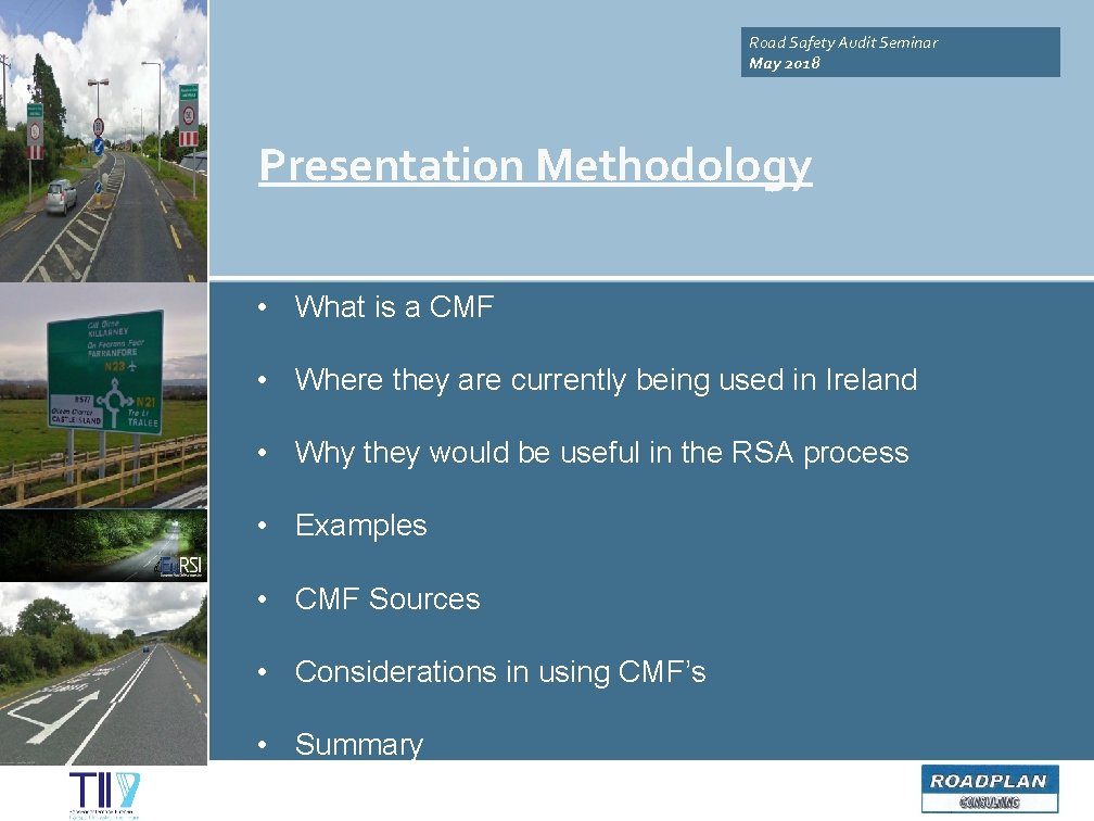 Road Safety Audit Seminar May 2018 Presentation Methodology • What is a CMF •
