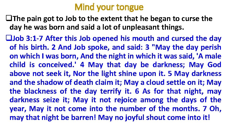 Mind your tongue q. The pain got to Job to the extent that he