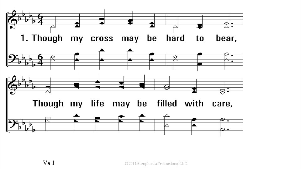 Ill. Never. Forsake. My. Lord_st 1_a Vs 1 © 2014 Sumphonia Productions, LLC 