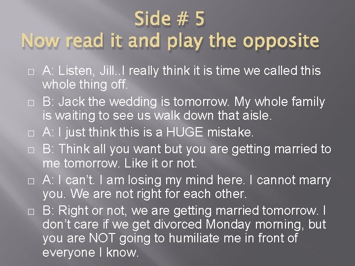 Side # 5 Now read it and play the opposite � � � A: