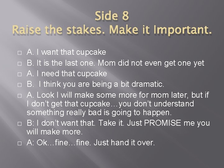 Side 8 Raise the stakes. Make it Important. � � � � A. I