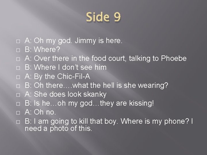 Side 9 � � � � � A: Oh my god. Jimmy is here.