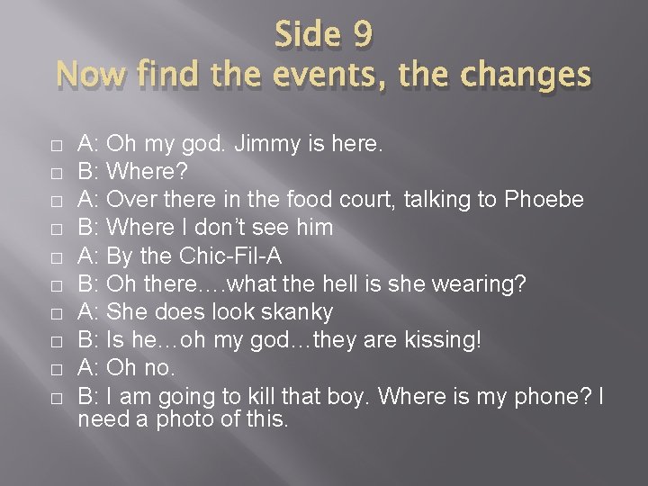 Side 9 Now find the events, the changes � � � � � A: