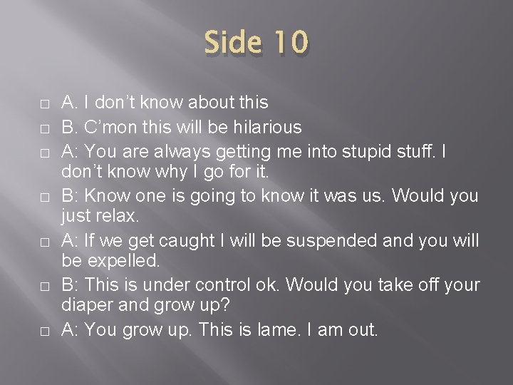 Side 10 � � � � A. I don’t know about this B. C’mon