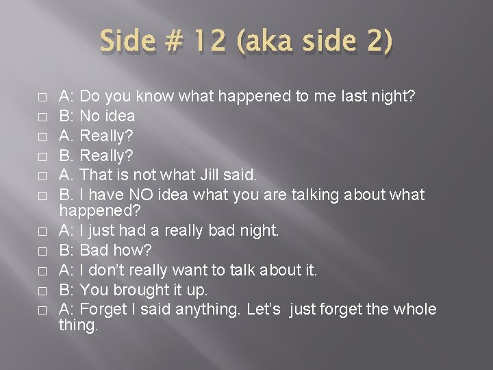 Side # 12 (aka side 2) � � � A: Do you know what