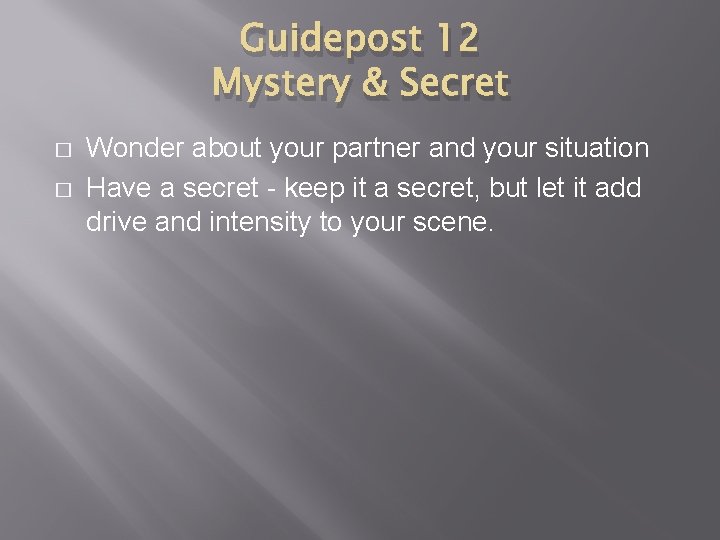 Guidepost 12 Mystery & Secret � � Wonder about your partner and your situation