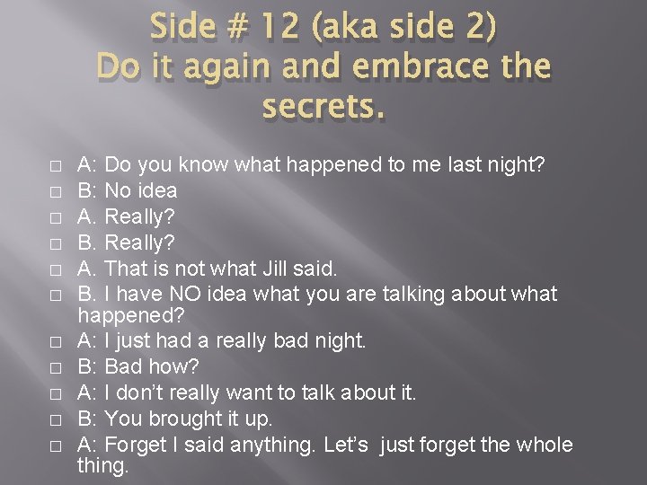 Side # 12 (aka side 2) Do it again and embrace the secrets. �