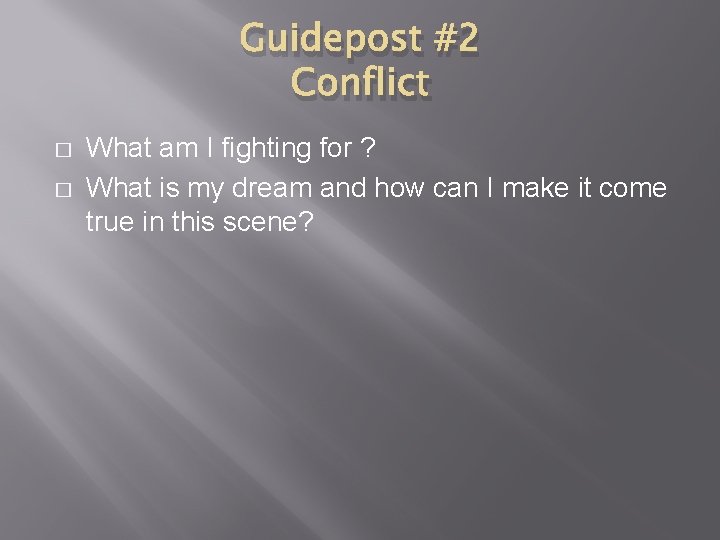 Guidepost #2 Conflict � � What am I fighting for ? What is my