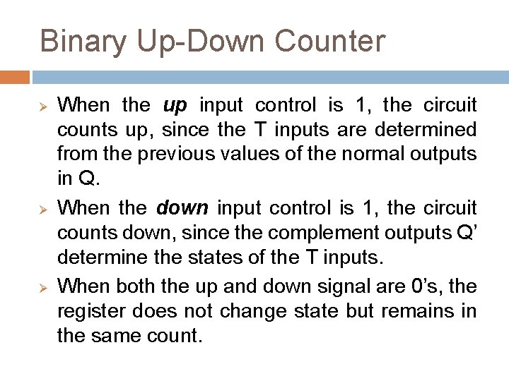 Binary Up-Down Counter Ø Ø Ø When the up input control is 1, the Binary Up-Down Counter Ø Ø Ø When the up input control is 1, the