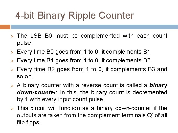 4 -bit Binary Ripple Counter Ø Ø Ø The LSB B 0 must be 4 -bit Binary Ripple Counter Ø Ø Ø The LSB B 0 must be