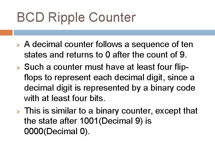BCD Ripple Counter Ø Ø Ø A decimal counter follows a sequence of ten BCD Ripple Counter Ø Ø Ø A decimal counter follows a sequence of ten