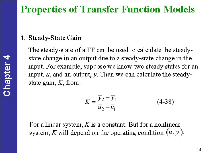 Properties of Transfer Function Models Chapter 4 1. Steady-State Gain The steady-state of a