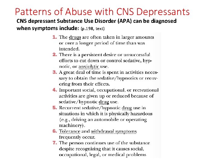 Patterns of Abuse with CNS Depressants CNS depressant Substance Use Disorder (APA) can be