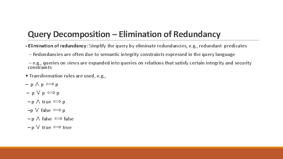 Query Decomposition – Elimination of Redundancy • Elimination of redundancy: Simplify the query by