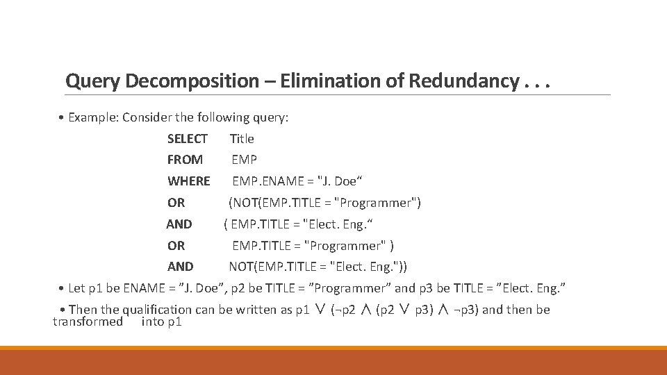 Query Decomposition – Elimination of Redundancy. . . • Example: Consider the following query: