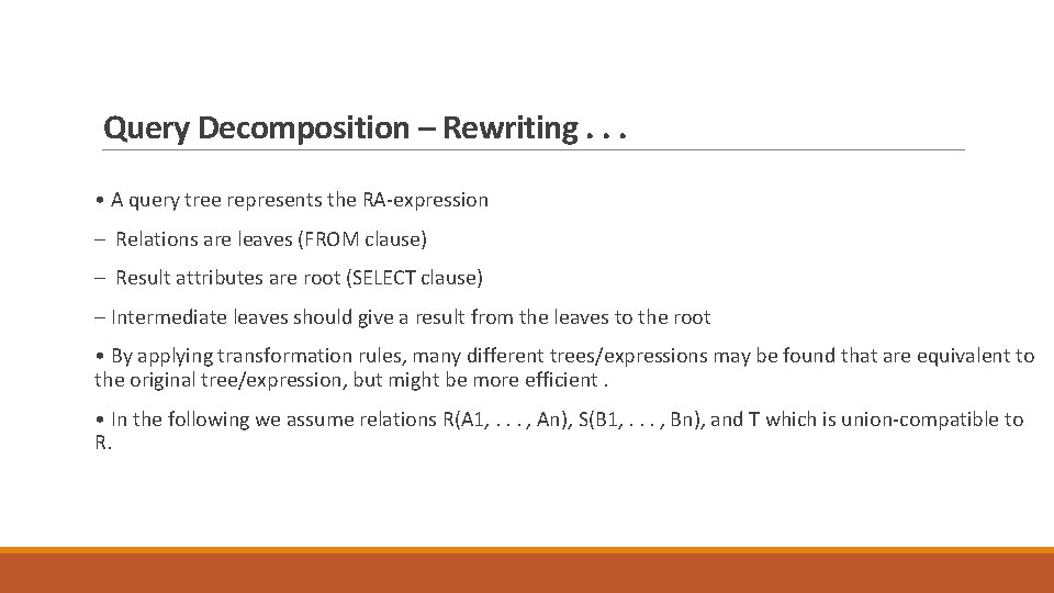 Query Decomposition – Rewriting. . . • A query tree represents the RA-expression –