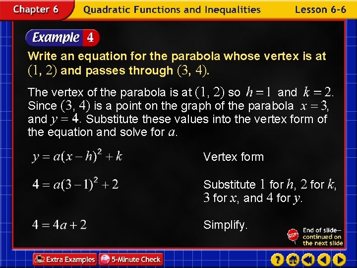 Write an equation for the parabola whose vertex is at (1, 2) and passes
