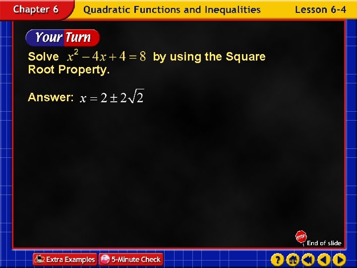 Solve Root Property. Answer: by using the Square 