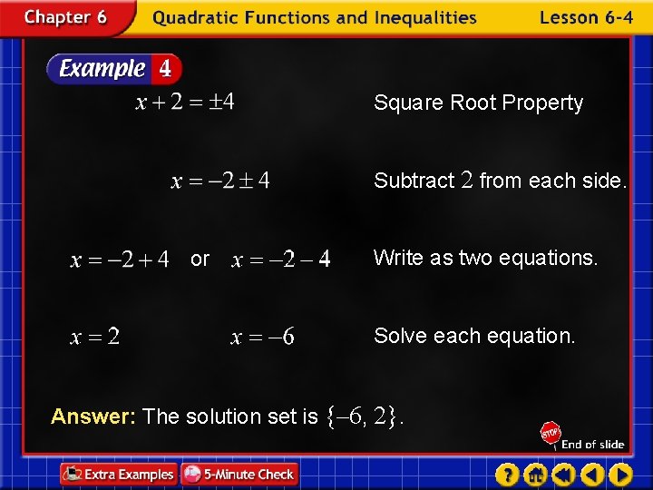 Square Root Property Subtract 2 from each side. or Write as two equations. Solve
