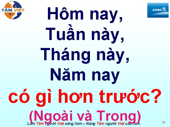 Hôm nay, Tuần này, Tháng này, Năm nay có gì hơn trước? (Ngoài và