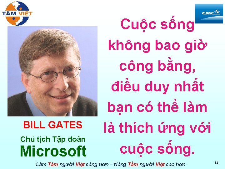 BILL GATES Chủ tịch Tập đoàn Microsoft Cuộc sống không bao giờ công bằng,