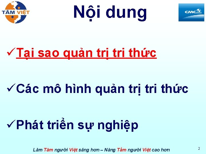 Nội dung üTại sao quản trị tri thức üCác mô hình quản trị tri